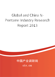 Global and China N-Pentane Industry Research Report 2013 Global and China N-Pentane Industry Research Report 2013