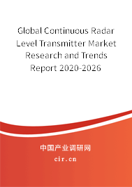 Global Continuous Radar Level Transmitter Market Research and Trends Report 2020-2026 Global Continuous Radar Level Transmitter Market Research and Trends Report 2020-2026
