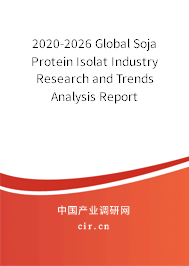 2020-2026 Global Soja Protein Isolat Industry Research and Trends Analysis Report 2020-2026 Global Soja Protein Isolat Industry Research and Trends Analysis Report