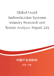 Global Facial Authentication Systems Industry Research and Trends Analysis Report 2020-2026