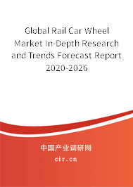 Global Rail Car Wheel Market In-Depth Research and Trends Forecast Report 2020-2026 Global Rail Car Wheel Market In-Depth Research and Trends Forecast Report 2020-2026