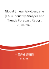 Global Linear Alkylbenzene (LAB) Industry Analysis and Trends Forecast Report 2020-2026 Global Linear Alkylbenzene (LAB) Industry Analysis and Trends Forecast Report 2020-2026