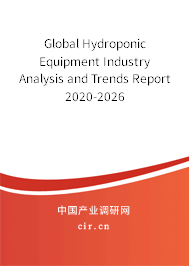 Global Hydroponic Equipment Industry Analysis and Trends Report 2020-2026
