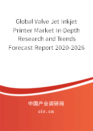 Global Valve Jet Inkjet Printer Market In-Depth Research and Trends Forecast Report 2020-2026 Global Valve Jet Inkjet Printer Market In-Depth Research and Trends Forecast Report 2020-2026