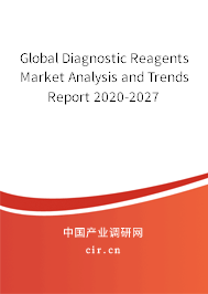 Global Diagnostic Reagents Market Analysis and Trends Report 2020-2027 Global Diagnostic Reagents Market Analysis and Trends Report 2020-2027