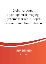 Global Airborne Hyperspectral Imaging Systems Market In-Depth Research and Trends Analysis Report 2020-2026 Global Airborne Hyperspectral Imaging Systems Market In-Depth Research and Trends Analysis Report 2020-2026