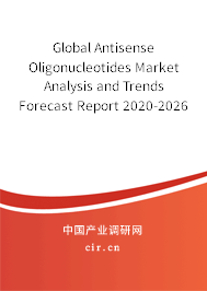 Global Antisense Oligonucleotides Market Analysis and Trends Forecast Report 2020-2026