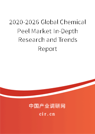 2020-2026 Global Chemical Peel Market In-Depth Research and Trends Report 2020-2026 Global Chemical Peel Market In-Depth Research and Trends Report