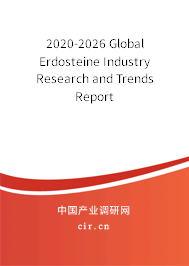 2020-2026 Global Erdosteine Industry Research and Trends Report