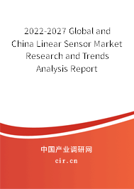 2022-2027 Global and China Linear Sensor Market Research and Trends Analysis Report 2022-2027 Global and China Linear Sensor Market Research and Trends Analysis Report