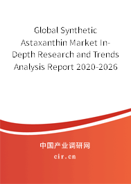 Global Synthetic Astaxanthin Market In-Depth Research and Trends Analysis Report 2020-2026 Global Synthetic Astaxanthin Market In-Depth Research and Trends Analysis Report 2020-2026