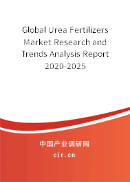 Global Urea Fertilizers Market Research and Trends Analysis Report 2020-2025 Global Urea Fertilizers Market Research and Trends Analysis Report 2020-2025