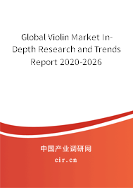 Global Violin Market In-Depth Research and Trends Report 2020-2026