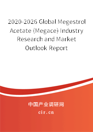 2020-2026 Global Megestrol Acetate (Megace) Industry Research and Market Outlook Report 2020-2026 Global Megestrol Acetate (Megace) Industry Research and Market Outlook Report