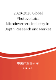 2020-2026 Global Photovoltaics Microinverters Industry In-Depth Research and Market Outlook Report 2020-2026 Global Photovoltaics Microinverters Industry In-Depth Research and Market Outlook Report