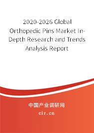2020-2026 Global Orthopedic Pins Market In-Depth Research and Trends Analysis Report 2020-2026 Global Orthopedic Pins Market In-Depth Research and Trends Analysis Report