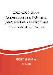 2020-2026 Global Superabsorbing Polymers (SAP) Market Research and Trends Analysis Report 2020-2026 Global Superabsorbing Polymers (SAP) Market Research and Trends Analysis Report