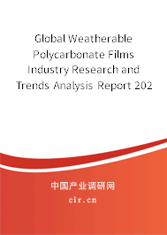 Global Weatherable Polycarbonate Films Industry Research and Trends Analysis Report 2020-2026 Global Weatherable Polycarbonate Films Industry Research and Trends Analysis Report 2020-2026