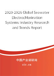 2020-2026 Global Seawater Electrochlorination Systems Industry Research and Trends Report 2020-2026 Global Seawater Electrochlorination Systems Industry Research and Trends Report