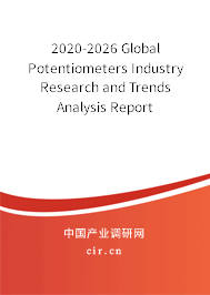 2020-2026 Global Potentiometers Industry Research and Trends Analysis Report 2020-2026 Global Potentiometers Industry Research and Trends Analysis Report