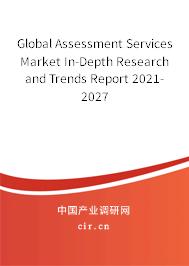 Global Assessment Services Market In-Depth Research and Trends Report 2021-2027 Global Assessment Services Market In-Depth Research and Trends Report 2021-2027