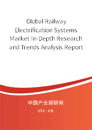 Global Railway Electrification Systems Market In-Depth Research and Trends Analysis Report 2020-2026 Global Railway Electrification Systems Market In-Depth Research and Trends Analysis Report 2020-2026