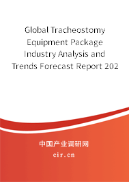 Global Tracheostomy Equipment Package Industry Analysis and Trends Forecast Report 2020-2026 Global Tracheostomy Equipment Package Industry Analysis and Trends Forecast Report 2020-2026