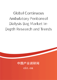 Global Continuous Ambulatory Peritoneal Dialysis Bag Market In-Depth Research and Trends Analysis Report 2020-2026 Global Continuous Ambulatory Peritoneal Dialysis Bag Market In-Depth Research and Trends Analysis Report 2020-2026
