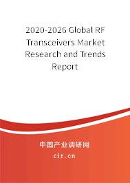 2020-2026 Global RF Transceivers Market Research and Trends Report 2020-2026 Global RF Transceivers Market Research and Trends Report