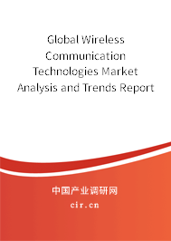 Global Wireless Communication Technologies Market Analysis and Trends Report 2020-2026 Global Wireless Communication Technologies Market Analysis and Trends Report 2020-2026