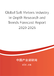 Global Salt Meters Industry In-Depth Research and Trends Forecast Report 2020-2026 Global Salt Meters Industry In-Depth Research and Trends Forecast Report 2020-2026
