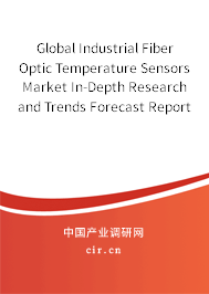 Global Industrial Fiber Optic Temperature Sensors Market In-Depth Research and Trends Forecast Report 2020-2026 Global Industrial Fiber Optic Temperature Sensors Market In-Depth Research and Trends Forecast Report 2020-2026