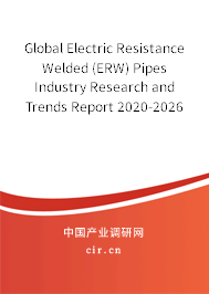 Global Electric Resistance Welded (ERW) Pipes Industry Research and Trends Report 2020-2026 Global Electric Resistance Welded (ERW) Pipes Industry Research and Trends Report 2020-2026