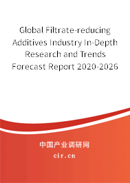 Global Filtrate-reducing Additives Industry In-Depth Research and Trends Forecast Report 2020-2026 Global Filtrate-reducing Additives Industry In-Depth Research and Trends Forecast Report 2020-2026