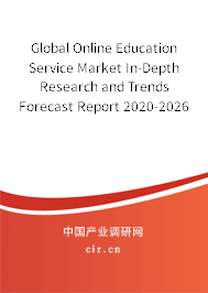 Global Online Education Service Market In-Depth Research and Trends Forecast Report 2020-2026
