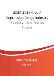 2020-2026 Global Depression Drugs Industry Research and Trends Report