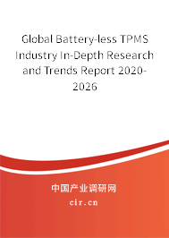 Global Battery-less TPMS Industry In-Depth Research and Trends Report 2020-2026 Global Battery-less TPMS Industry In-Depth Research and Trends Report 2020-2026
