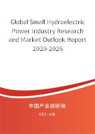 Global Small Hydroelectric Power Industry Research and Market Outlook Report 2020-2026 Global Small Hydroelectric Power Industry Research and Market Outlook Report 2020-2026