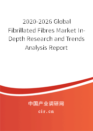 2020-2026 Global Fibrillated Fibres Market In-Depth Research and Trends Analysis Report