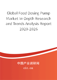 Global Food Dosing Pump Market In-Depth Research and Trends Analysis Report 2020-2026