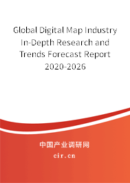 Global Digital Map Industry In-Depth Research and Trends Forecast Report 2020-2026 Global Digital Map Industry In-Depth Research and Trends Forecast Report 2020-2026