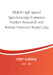 Global High Speed Spectroscopy Cameras Market Research and Trends Forecast Report 2020-2026 Global High Speed Spectroscopy Cameras Market Research and Trends Forecast Report 2020-2026