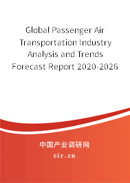 Global Passenger Air Transportation Industry Analysis and Trends Forecast Report 2020-2026