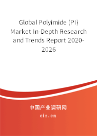 Global Polyimide (PI) Market In-Depth Research and Trends Report 2020-2026 Global Polyimide (PI) Market In-Depth Research and Trends Report 2020-2026