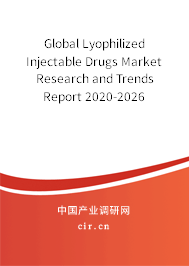 Global Lyophilized Injectable Drugs Market Research and Trends Report 2020-2026 Global Lyophilized Injectable Drugs Market Research and Trends Report 2020-2026