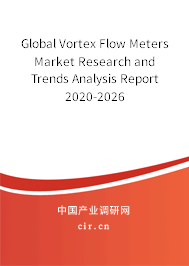 Global Vortex Flow Meters Market Research and Trends Analysis Report 2020-2026 Global Vortex Flow Meters Market Research and Trends Analysis Report 2020-2026